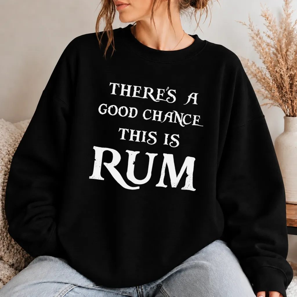 Dámská mikina - There's A Good Chance This Is Rum