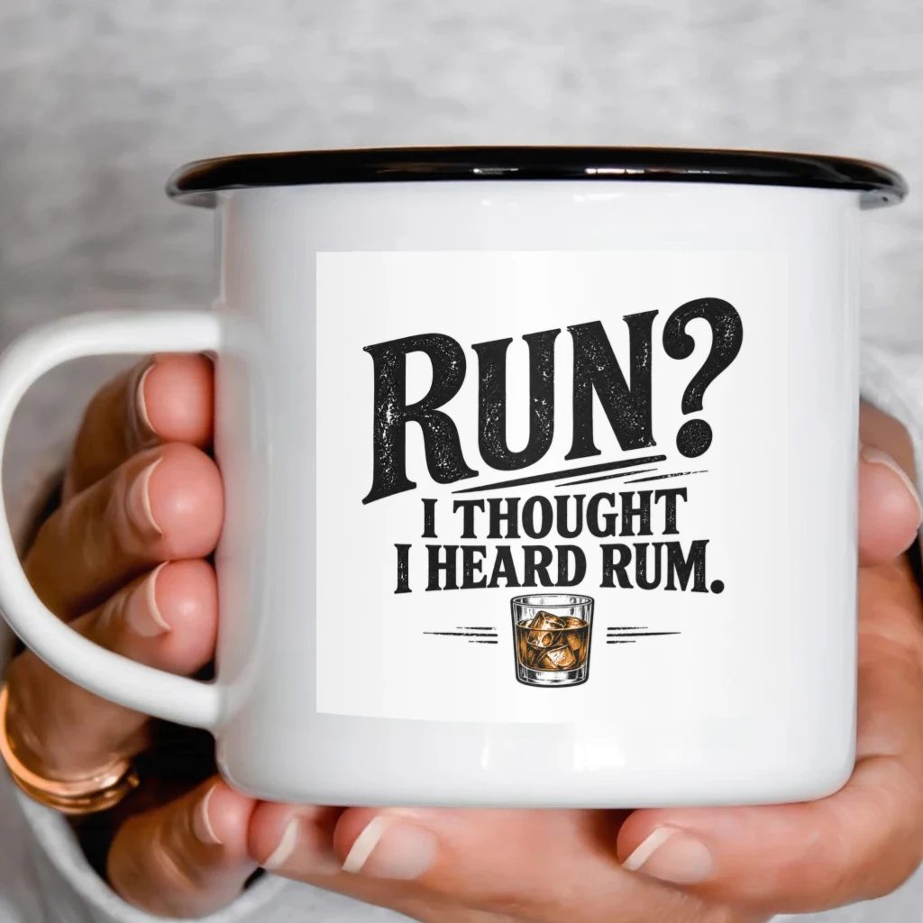Smaltový plecháček - Run? I Thought I Heard Rum
