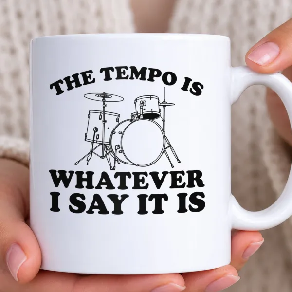 Hrnek bílý - The Tempo Is Whatever I Say It Is