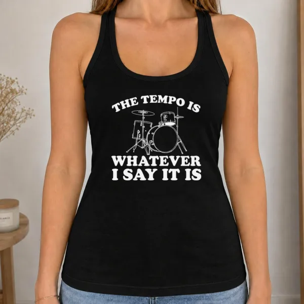 Dámské tílko 220g - The Tempo Is Whatever I Say It Is