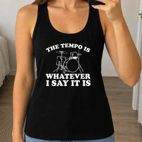 Dámské tílko 160g - The Tempo Is Whatever I Say It Is