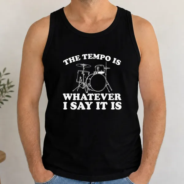 Pánské tílko - The Tempo Is Whatever I Say It Is