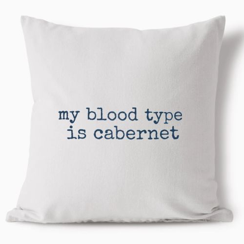 Polštář - My Blood Type Is Cabernet