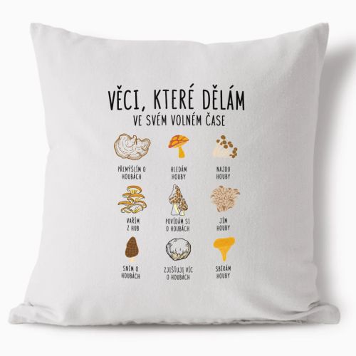 Polštář - Věci, které dělám ve volném čase: Houby