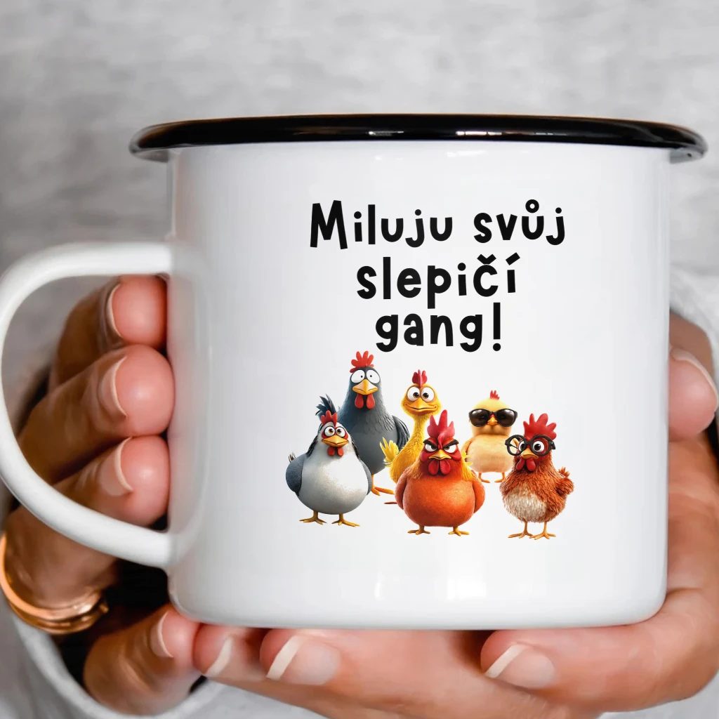 Smaltový plecháček - Miluju svůj slepičí gang