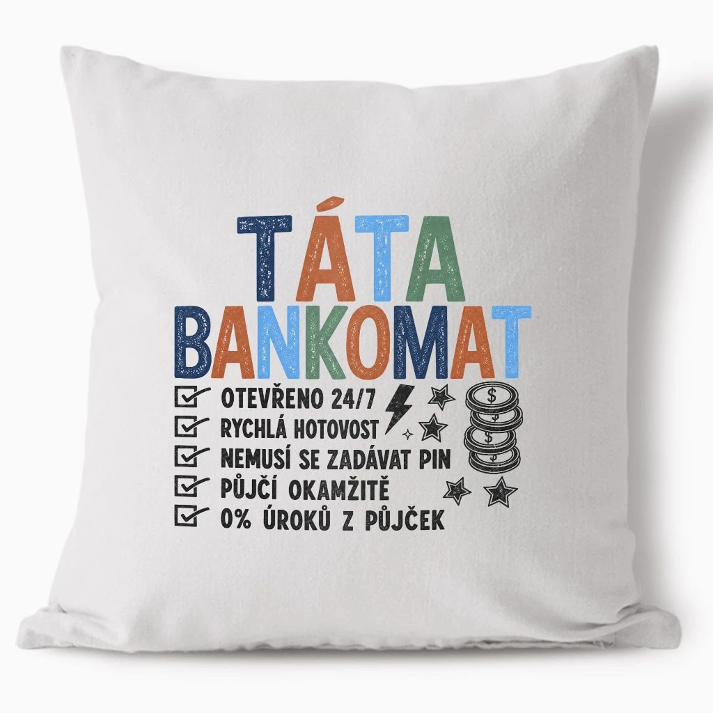 Polštář - Bankomat Táta 24/7