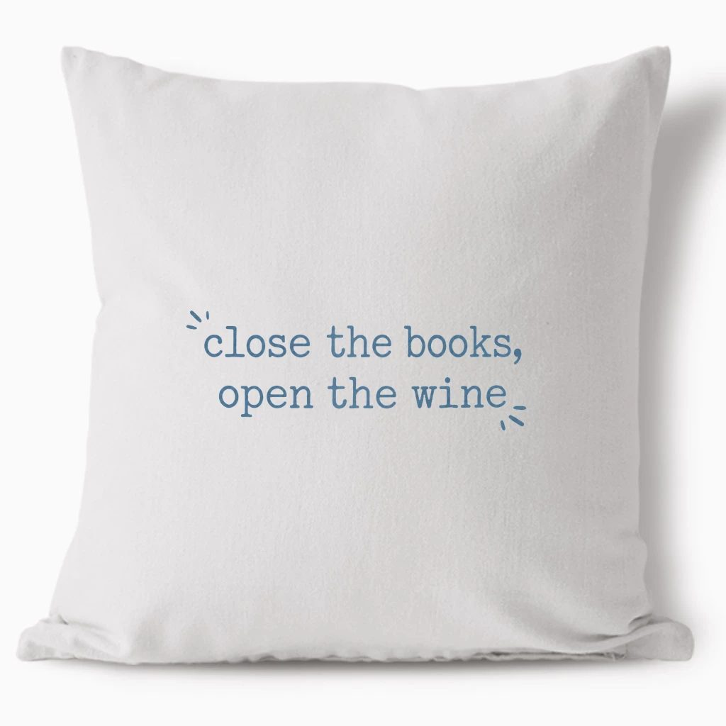 Polštář - Close the books, open the wine