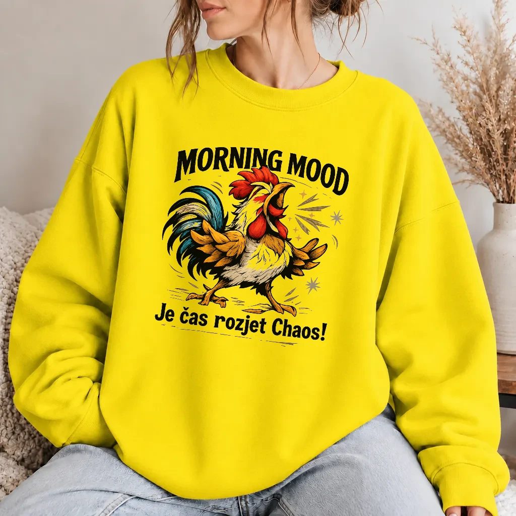 Dámská mikina - Morning Mood - Let the Chaos Begin