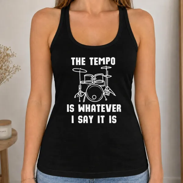 Dámské tílko 220g - The Tempo Is Whatever I Say It Is