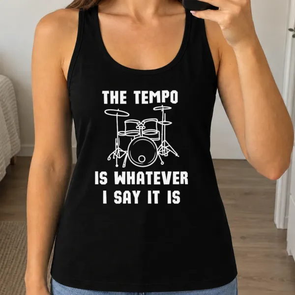 Dámské tílko 160g - The Tempo Is Whatever I Say It Is