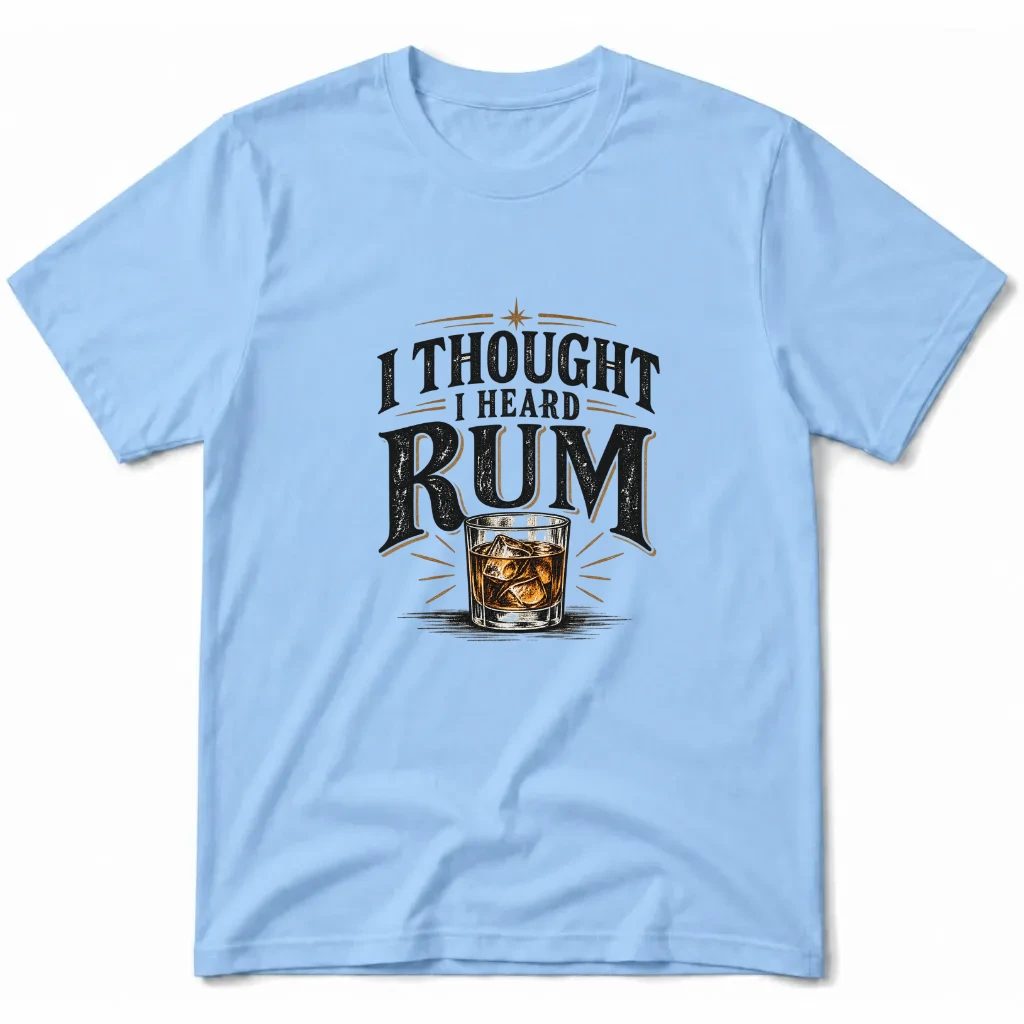 Pánské tričko - I Thought I Heard Rum