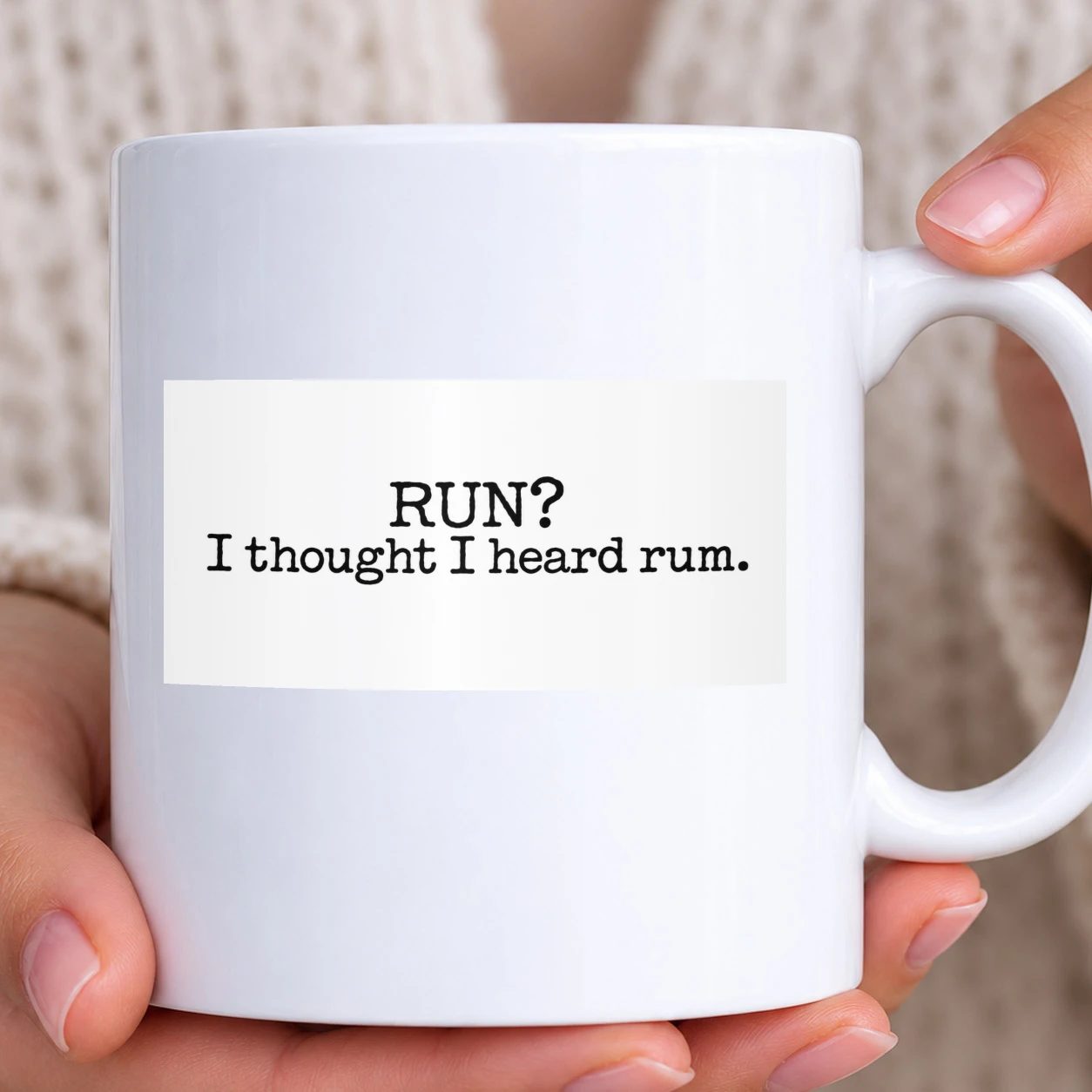 Hrnek bílý - Run? I Thought I Heard Rum.
